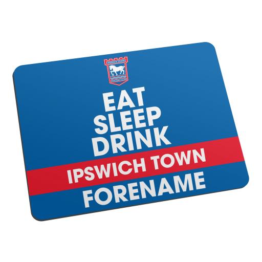Personalised Ipswich Town FC Eat Sleep Drink Mouse Mat.
