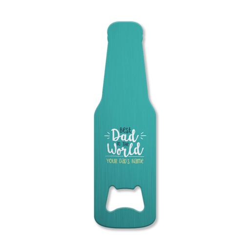 Personalised Personalised Best Dad in the World Bottle Opener - Bottle Shaped.